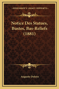 Notice Des Statues, Bustes, Bas-Reliefs (1881)