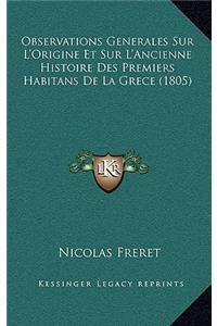 Observations Generales Sur L'Origine Et Sur L'Ancienne Histoire Des Premiers Habitans De La Grece (1805)