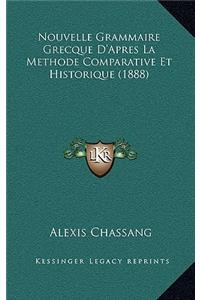 Nouvelle Grammaire Grecque D'Apres La Methode Comparative Et Historique (1888)