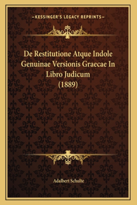 De Restitutione Atque Indole Genuinae Versionis Graecae In Libro Judicum (1889)