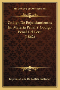 Codigo de Enjuiciamientos En Materia Penal y Codigo Penal del Peru (1862)