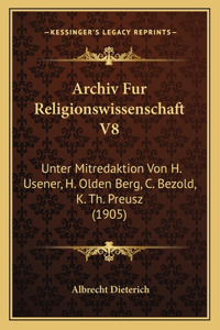 Archiv Fur Religionswissenschaft V8