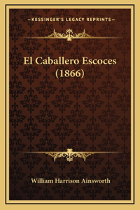 El Caballero Escoces (1866)