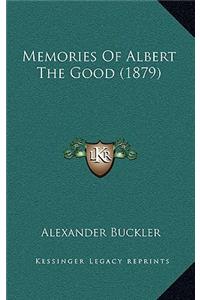 Memories Of Albert The Good (1879)