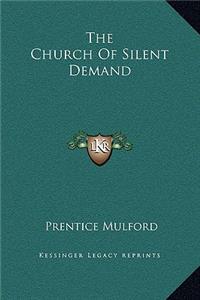 The Church Of Silent Demand