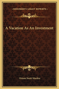 A Vacation As An Investment