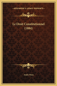 Le Droit Constitutionnel (1884)