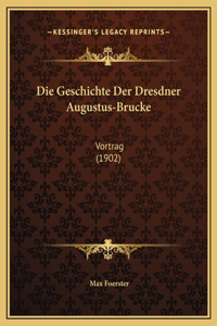 Die Geschichte Der Dresdner Augustus-Brucke