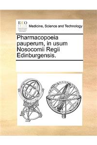 Pharmacopoeia Pauperum, in Usum Nosocomii Regii Edinburgensis.