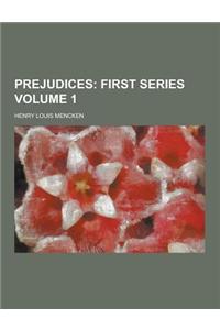 Prejudices Volume 1