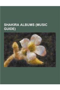 Shakira Albums (Music Guide)