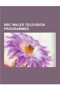 BBC Wales Television Programmes: Doctor Who, Torchwood, Life on Mars, Gavin & Stacey, Merlin, the Sarah Jane Adventures, the Deep, Crash, Pobol y Cwm,