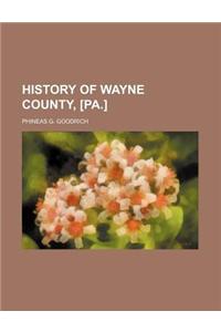 History of Wayne County, [Pa.]