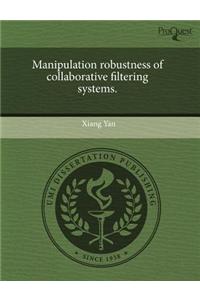 Manipulation Robustness of Collaborative Filtering Systems