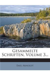 Gesammelte Schriften, Volume 3...