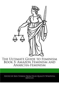 The Ultimate Guide to Feminism Book 5