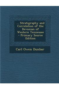 Stratigraphy and Correlation of the Devonian of Western Tennessee