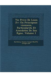 Vie Priv E de Louis XV