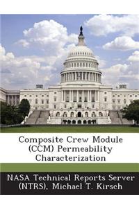 Composite Crew Module (CCM) Permeability Characterization