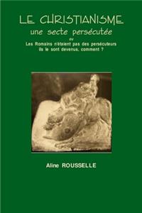 CHRISTIANISME - une secte persecutee