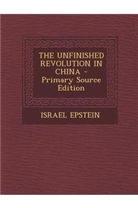 The Unfinished Revolution in China - Primary Source Edition