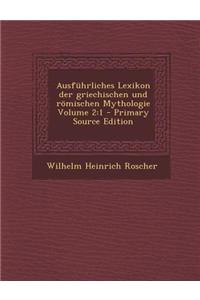 Ausfuhrliches Lexikon Der Griechischen Und Romischen Mythologie Volume 2: 1