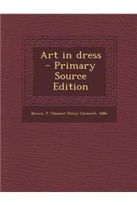 Art in Dress - Primary Source Edition