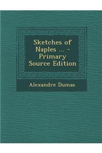 Sketches of Naples ... - Primary Source Edition