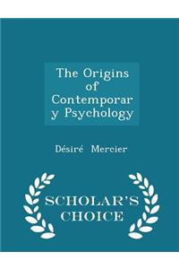 The Origins of Contemporary Psychology - Scholar's Choice Edition