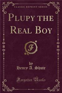 Plupy the Real Boy (Classic Reprint)