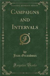 Campaigns and Intervals (Classic Reprint)