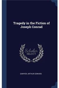 Tragedy in the Fiction of Joseph Conrad