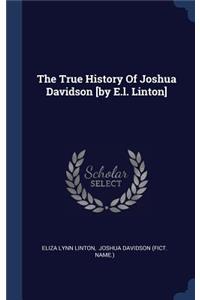 The True History Of Joshua Davidson [by E.l. Linton]