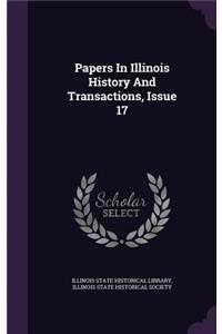 Papers in Illinois History and Transactions, Issue 17