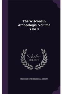 The Wisconsin Archeologis, Volume 7 No 3