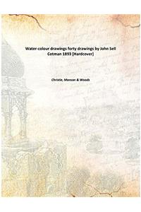 WATER-COLOUR DRAWINGS; FORTY DRAWINGS BY