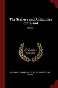 The Scenery and Antiquities of Ireland; Volume 1