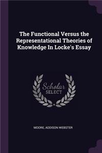 The Functional Versus the Representational Theories of Knowledge In Locke's Essay