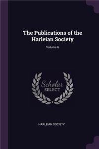 Publications of the Harleian Society; Volume 6