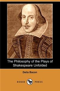 Philosophy of the Plays of Shakespeare Unfolded