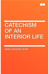 Catechism of an Interior Life