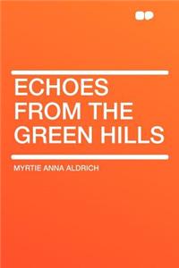 Echoes from the Green Hills