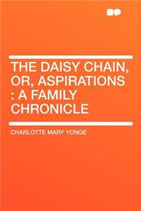 The Daisy Chain, Or, Aspirations