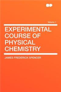 Experimental Course of Physical Chemistry Volume 1