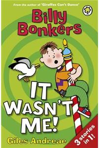 Billy Bonkers: It Wasn't Me!