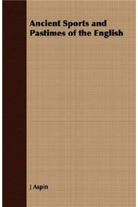 Ancient Sports and Pastimes of the English