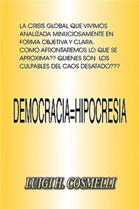 Democracia = Hipocresia