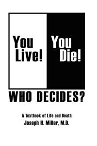 You Live! You Die! Who Decides?
