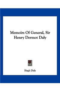 Memoirs Of General, Sir Henry Dermot Daly