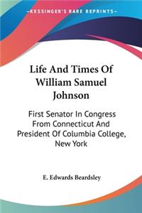 Life And Times Of William Samuel Johnson